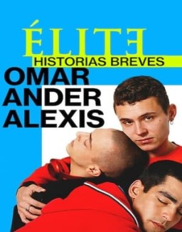 Élite historias breves: Omar Ander Alexis serie castellano