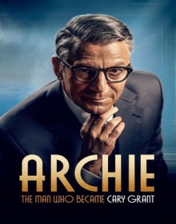Archie: The Man Who Became Cary Grant serie castellano