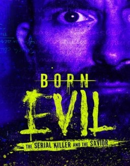 Born Evil: The Serial Killer and the Savior serie castellano