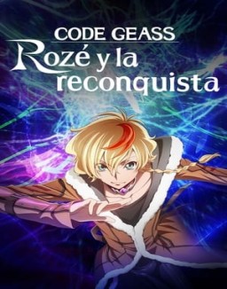 CODE GEASS Rozé of the Recapture serie castellano