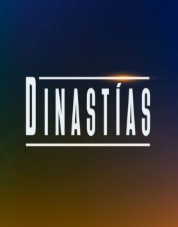 Dinastías 2024 serie castellano
