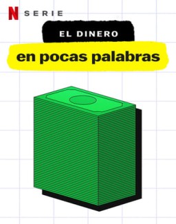 El dinero, en pocas palabras serie castellano