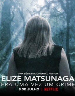 Elize Matsunaga: Érase una vez un crimen serie castellano